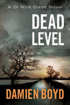Book cover of: Dead Level. By: Damien Boyd
