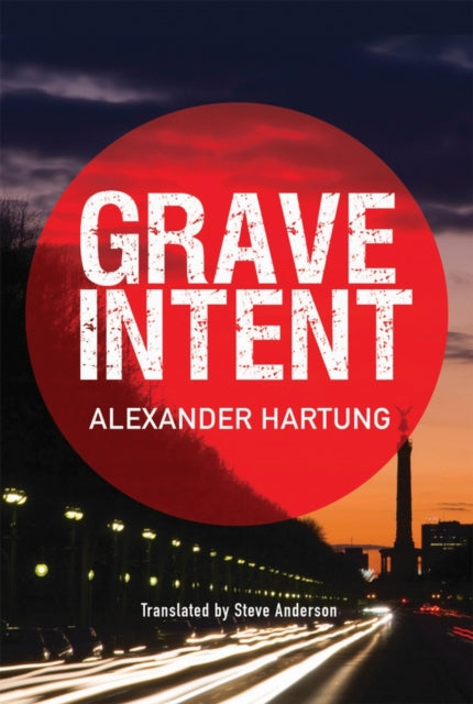 Book cover of: Grave Intent. By: Alexander Hartung