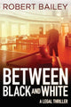 Book cover of: Between Black and White. By: Robert Bailey
