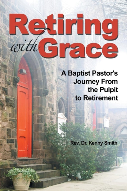Book cover of: Retiring With Grace. By: Rev Dr Kenny Smith