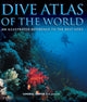 Book cover of: Dive Atlas of the World. By: Jack Jackson