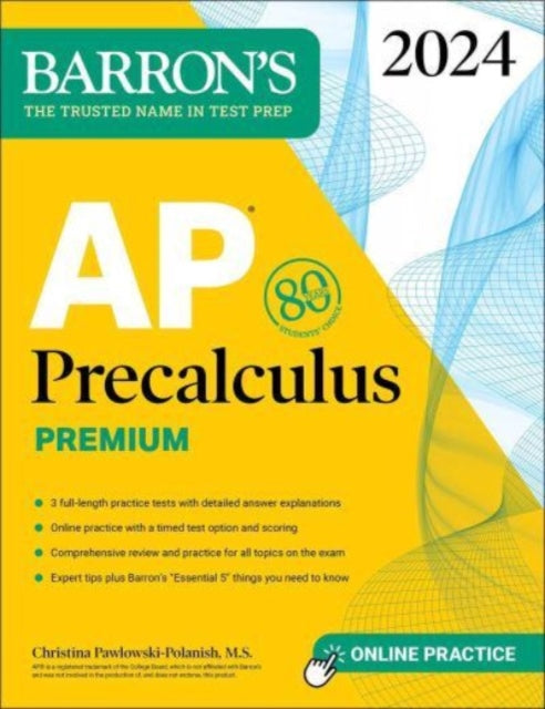 Book cover of: AP Precalculus Premium, 2024: 3 Practice Tests + Comprehensive Review + Online Practice. By: Christina Pawlowski-Polanish