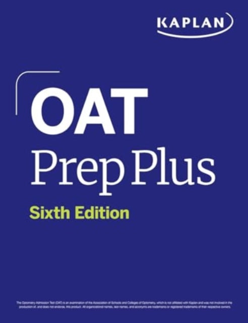 Book cover of: OAT Prep Plus, Sixth Edition (2025): Includes 16 Pages of Full Color Study Sheets + Online Access to 2 Full Length Practice Tests + 600+ Practice Questions. By: Kaplan Test Prep