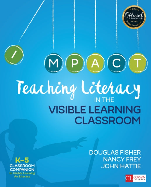 Book cover of: Teaching Literacy in the Visible Learning Classroom, Grades K-5. By: Doug B. Fisher
