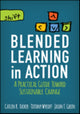 Book cover of: Blended Learning in Action. By: Catlin R. Tucker