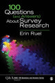 Book cover of: 100 Questions (and Answers) About Survey Research. By: Erin E. Ruel