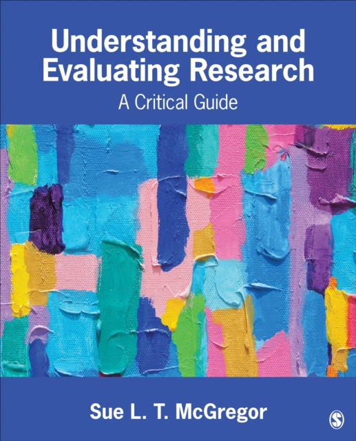 Book cover of: Understanding and Evaluating Research. By: Sue L. T. McGregor