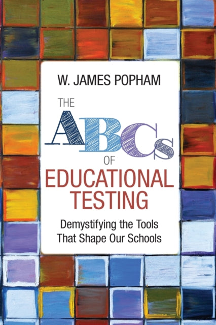 Book cover of: ABCs of Educational Testing. By: W. James Popham