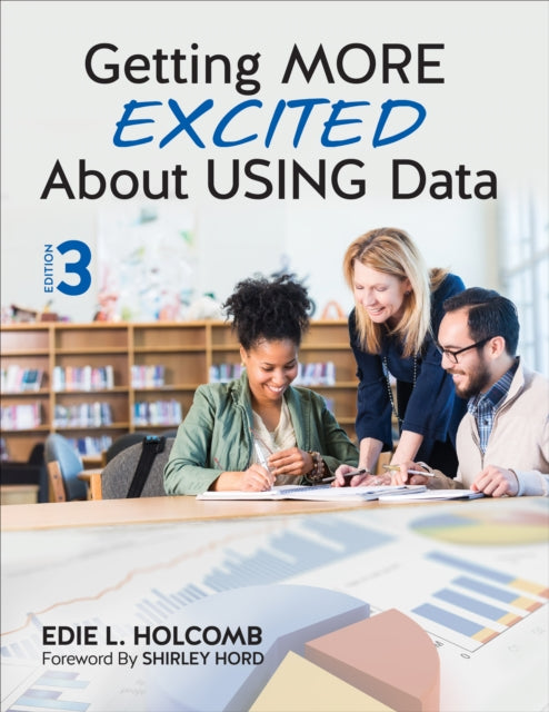 Book cover of: Getting MORE Excited About USING Data. By: Edie L. Holcomb