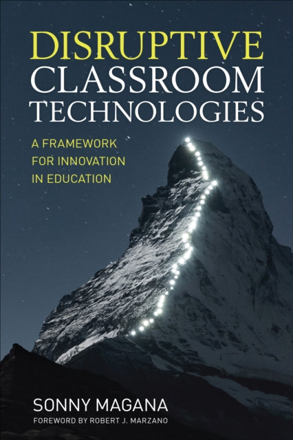 Book cover of: Disruptive Classroom Technologies. By: Sonny Magana