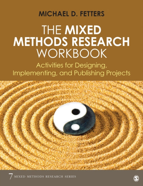 Book cover of: Mixed Methods Research Workbook. By: Michael D. Fetters