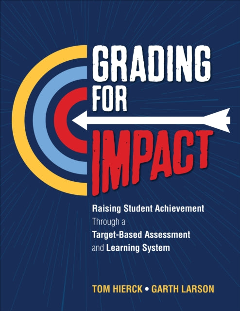 Book cover of: Grading for Impact. By: Tom Hierck