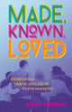 Made, Known, Loved