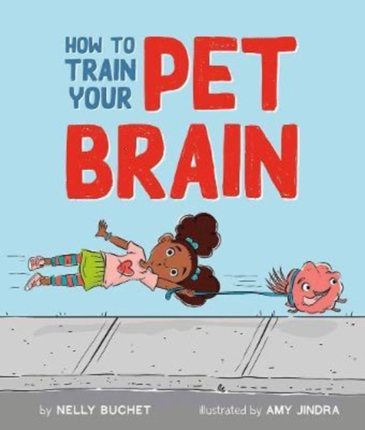 Book cover of: How to Train Your Pet Brain. By: Nelly Buchet