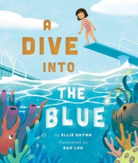 Book cover of: Dive into the Blue. By: Ellie Huynh