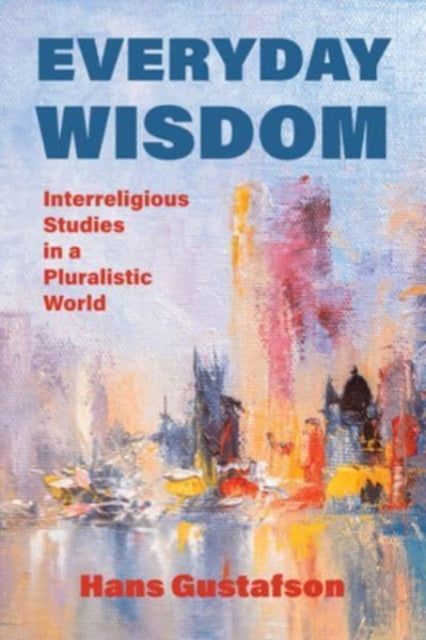 Book cover of: Everyday Wisdom. By: Hans Gustafson