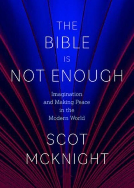 Book cover of: Bible Is Not Enough. By: Scot McKnight