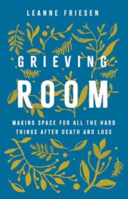 Book cover of: Grieving Room. By: Leanne Friesen