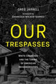 Book cover of: Our Trespasses. By: Greg Jarrell