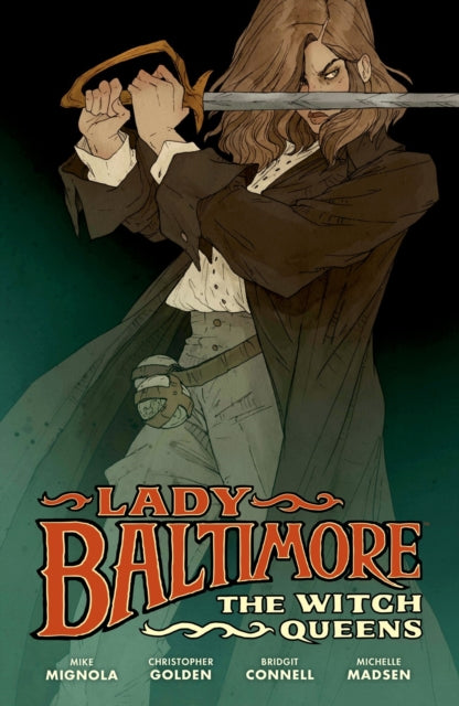 Book cover of: Lady Baltimore: The Witch Queens. By: Mike Mignola