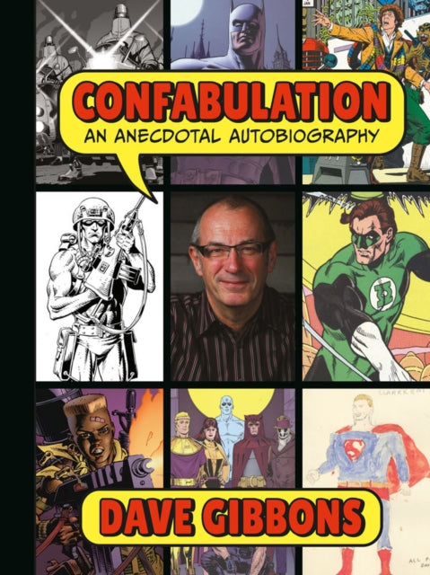Book cover of: Confabulation: An Anecdotal Autobiography by Dave Gibbons. By: Dave Gibbons