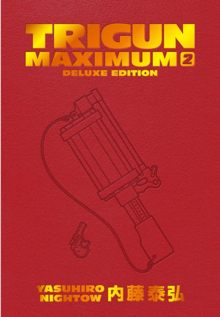 Book cover of: Trigun Maximum Deluxe Edition Volume 2. By: Yasuhiro Nightow