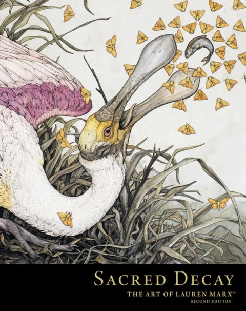 Sacred Decay: The Art of Lauren Marx (Second Edition)