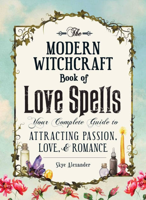 Book cover of: Modern Witchcraft Book of Love Spells. By: Skye Alexander