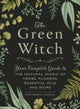 Green Witch, Your Complete Guide to the Natural Magic of Herbs, Flowers, Essential Oils, and More 9781507204719 Arin Murphy-Hiscock