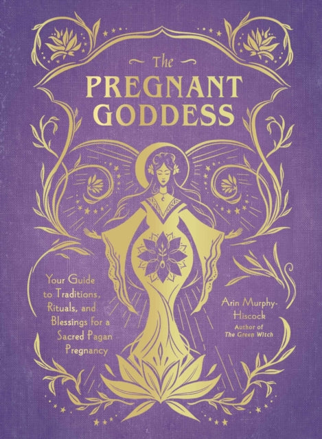 Book cover of: Pregnant Goddess. By: Arin Murphy-Hiscock