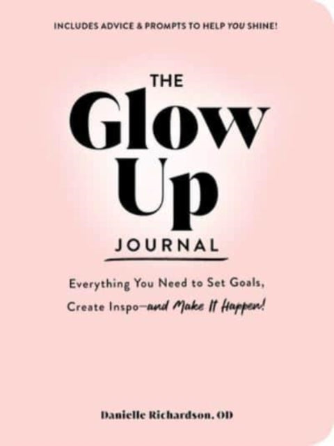 Book cover of: Glow Up Journal. By: Danielle Richardson