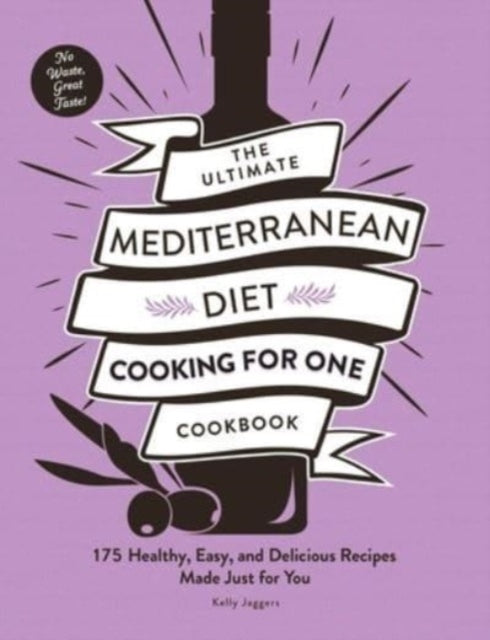 Book cover of: Ultimate Mediterranean Diet Cooking for One Cookbook. By: Kelly Jaggers