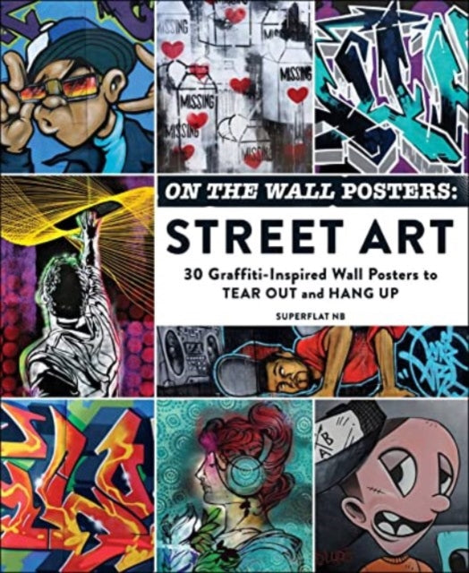Book cover of: On the Wall Posters: Street Art. By: Superflat Superflat NB