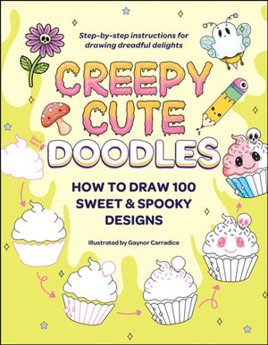 Creepy Cute Doodles, How to Draw 100 Sweet & Spooky Designs