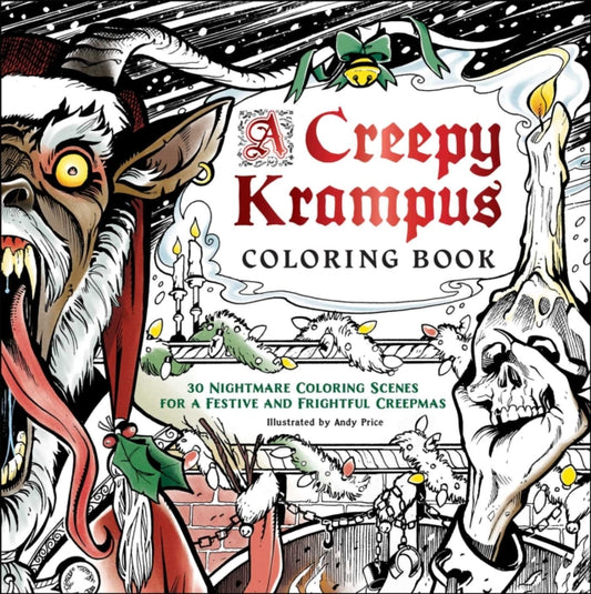 Creepy Krampus Coloring Book, 30 Nightmare Coloring Scenes for a Festive and Frightful Creepmas 9781507224410 Andy Price