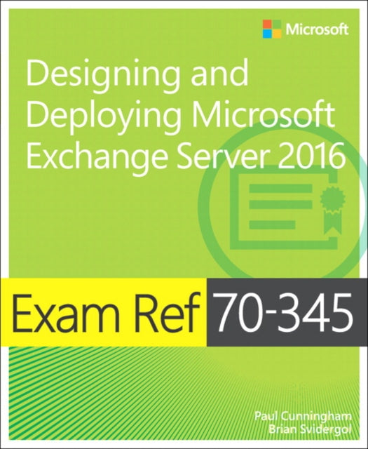Book cover of: Exam Ref 70-345 Designing and Deploying Microsoft Exchange Server 2016. By: Paul Cunningham