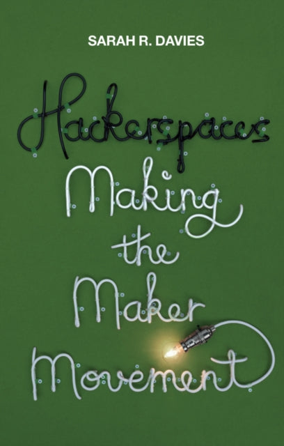 Book cover of: Hackerspaces. By: Sarah R. Davies