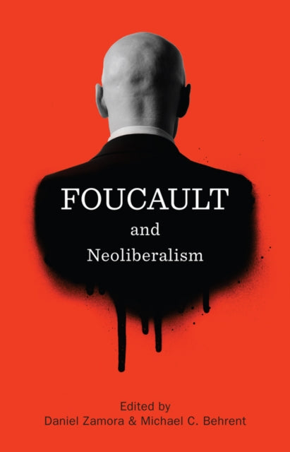 Book cover of: Foucault and Neoliberalism. By: Daniel Zamora