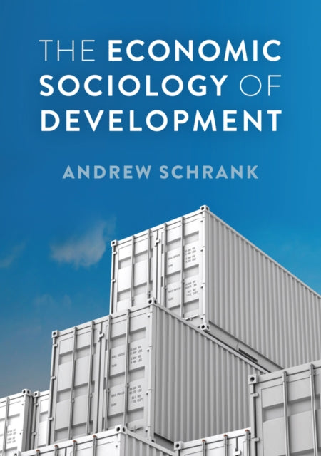 Book cover of: Economic Sociology of Development. By: Andrew Schrank