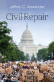 Book cover of: Civil Repair. By: Jeffrey C. Alexander