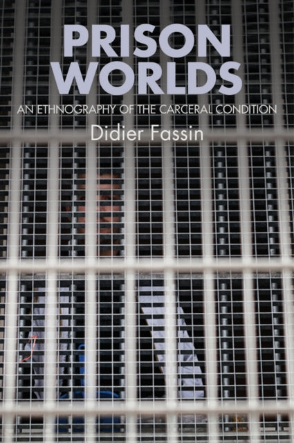 Book cover of: Prison Worlds. By: Didier Fassin