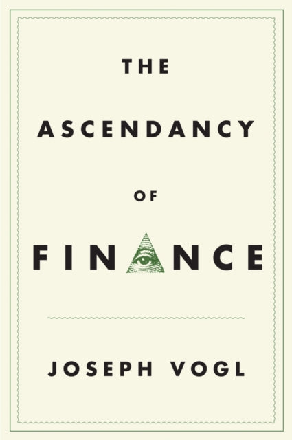 Book cover of: Ascendancy of Finance. By: Joseph Vogl