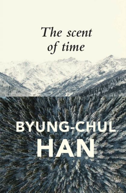 Book cover of: Scent of Time. By: Byung-Chul Han