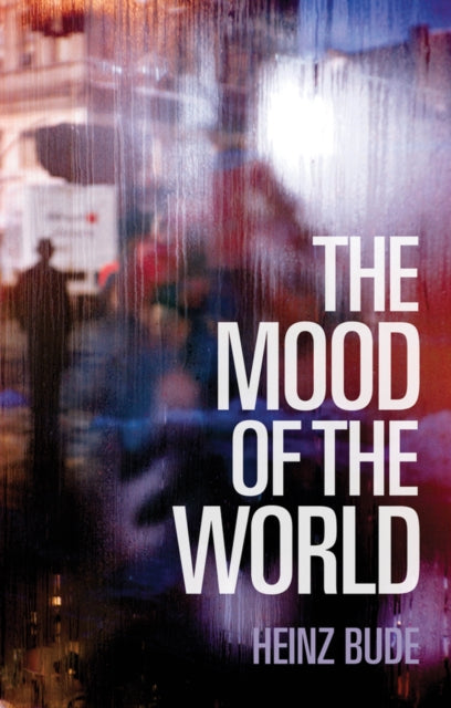 Book cover of: Mood of the World. By: Heinz Bude