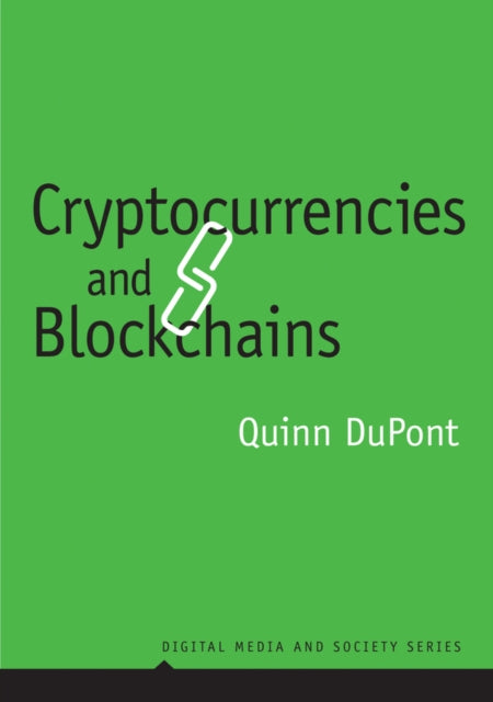 Book cover of: Cryptocurrencies and Blockchains. By: Quinn DuPont