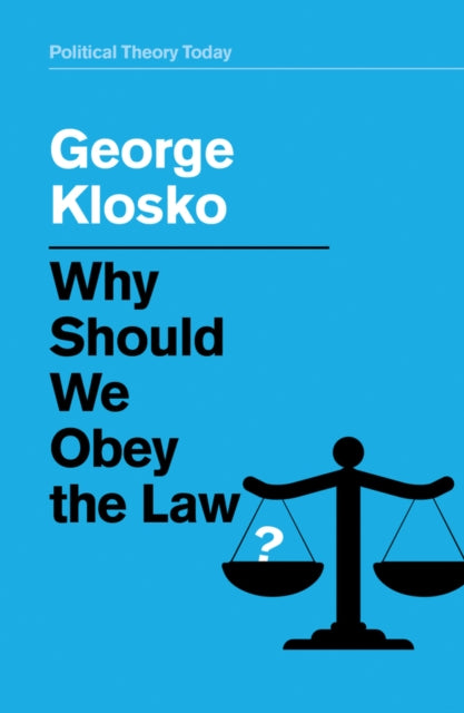 Book cover of: Why Should We Obey the Law?. By: George Klosko