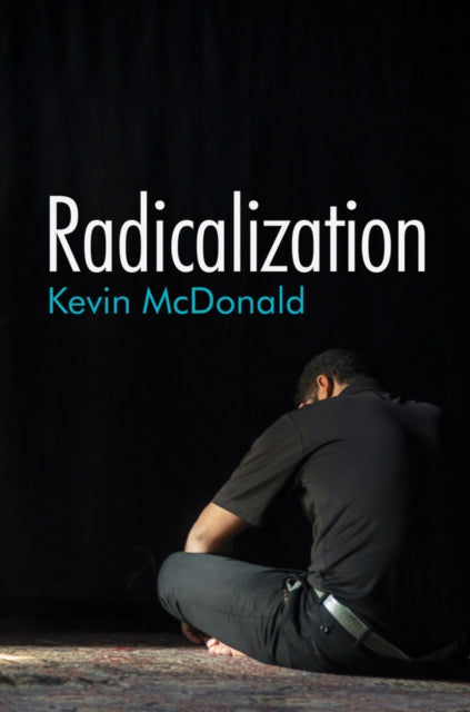 Book cover of: Radicalization. By: Kevin McDonald