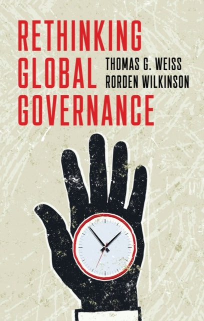 Book cover of: Rethinking Global Governance. By: Thomas G. Weiss