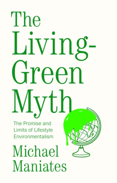 Book cover of: Living-Green Myth. By: Michael Maniates