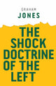 Book cover of: Shock Doctrine of the Left. By: Graham Jones